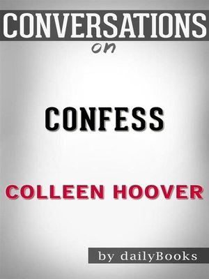 cover image of Conversation Starters: Confess--by Colleen Hoover​​​​​​​